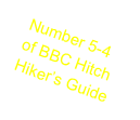 Number 5-4 of BBC Hitch Hiker’s Guide